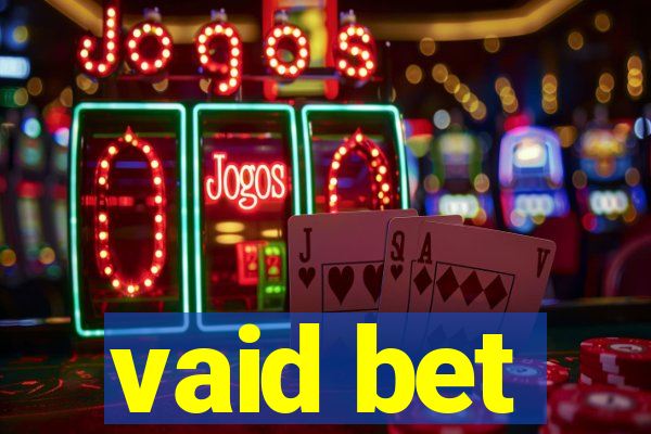 vaid bet
